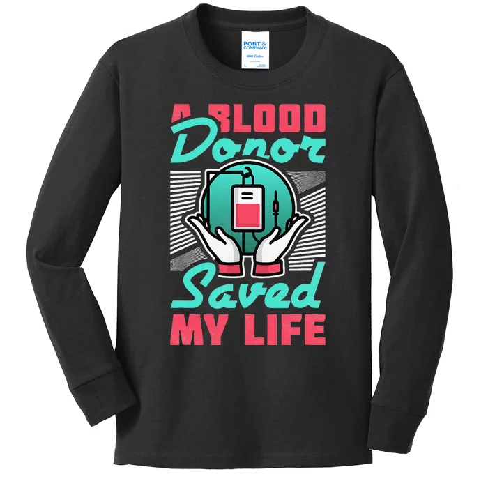 A Blood Donor Saved My Life Kids Long Sleeve Shirt