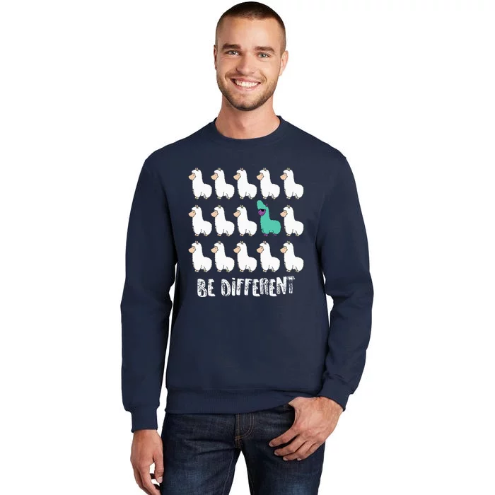 Alpacas Be Different Unique Funny Alpaca Lover Gift Tall Sweatshirt