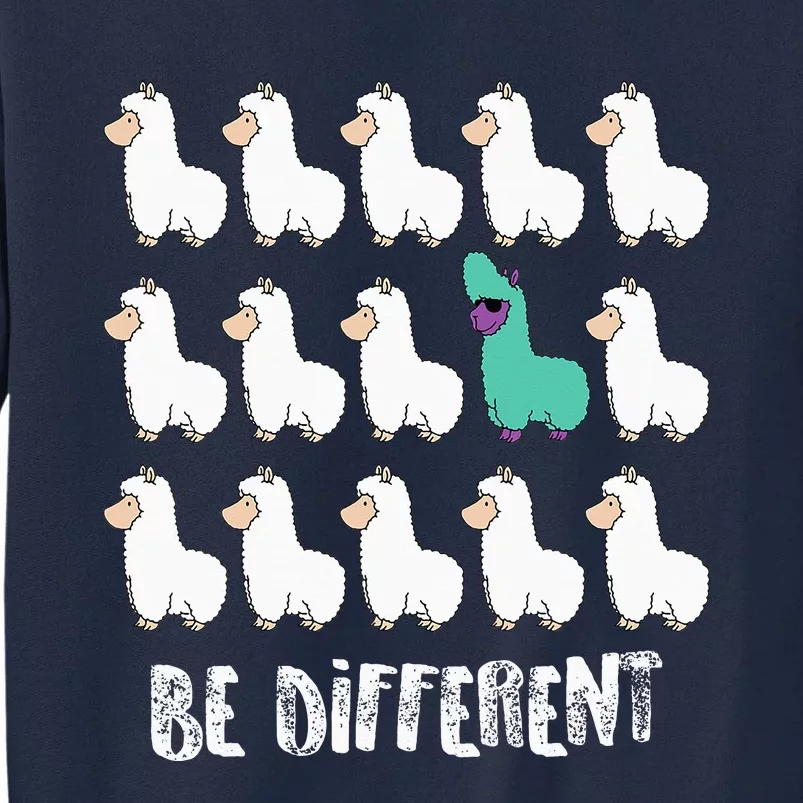 Alpacas Be Different Unique Funny Alpaca Lover Gift Tall Sweatshirt