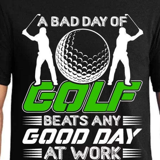 A Bad Day Of Golf Beats Any Good Day At Work Funny Golfing Graphic Pajama Set