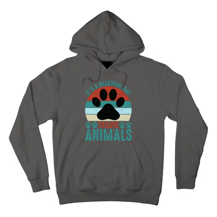 A Beautiful Day To Save Animals Rescue Animals Hoodie