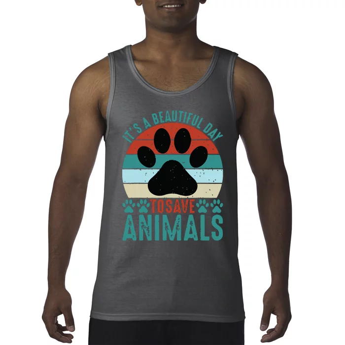 A Beautiful Day To Save Animals Rescue Animals Tank Top