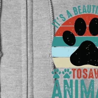 A Beautiful Day To Save Animals Rescue Animals Full Zip Hoodie