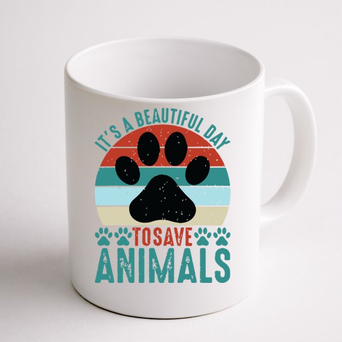 A Beautiful Day To Save Animals Rescue Animals Front & Back Coffee Mug