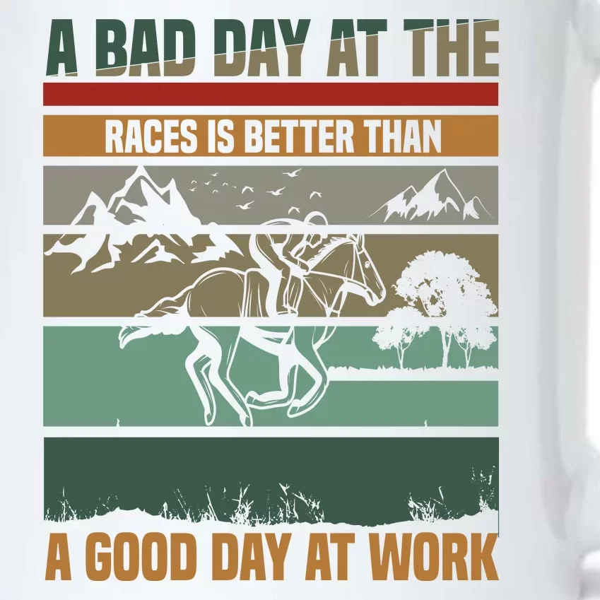 A Bad Day At The Races Is Better Than A Good Day At Work Black Color Changing Mug