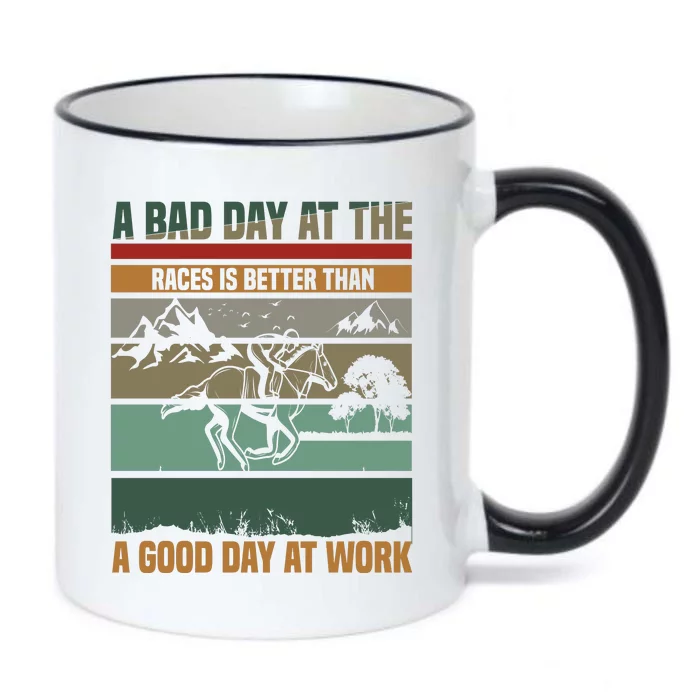 A Bad Day At The Races Is Better Than A Good Day At Work Black Color Changing Mug