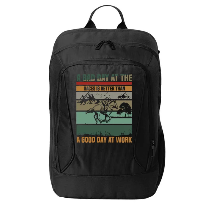 A Bad Day At The Races Is Better Than A Good Day At Work City Backpack