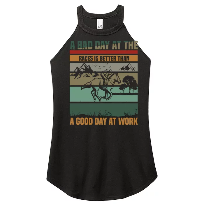 A Bad Day At The Races Is Better Than A Good Day At Work Women’s Perfect Tri Rocker Tank