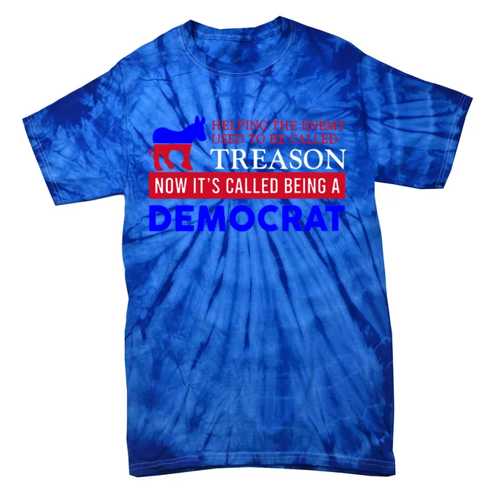 Anti Bi Den Helping The Enemy Used To Be Called Treason Cool Gift Tie-Dye T-Shirt