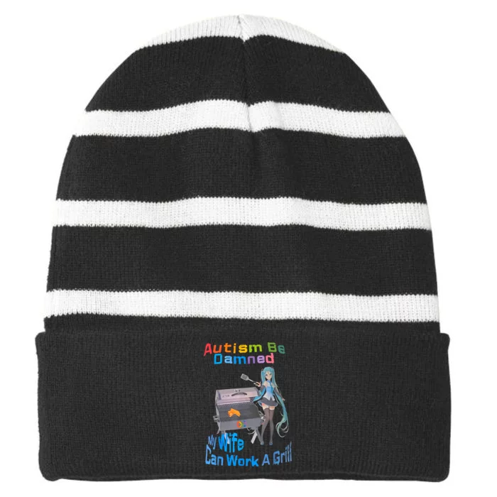 Autism Be Damned My Wife Can Work A Grill Striped Beanie with Solid Band