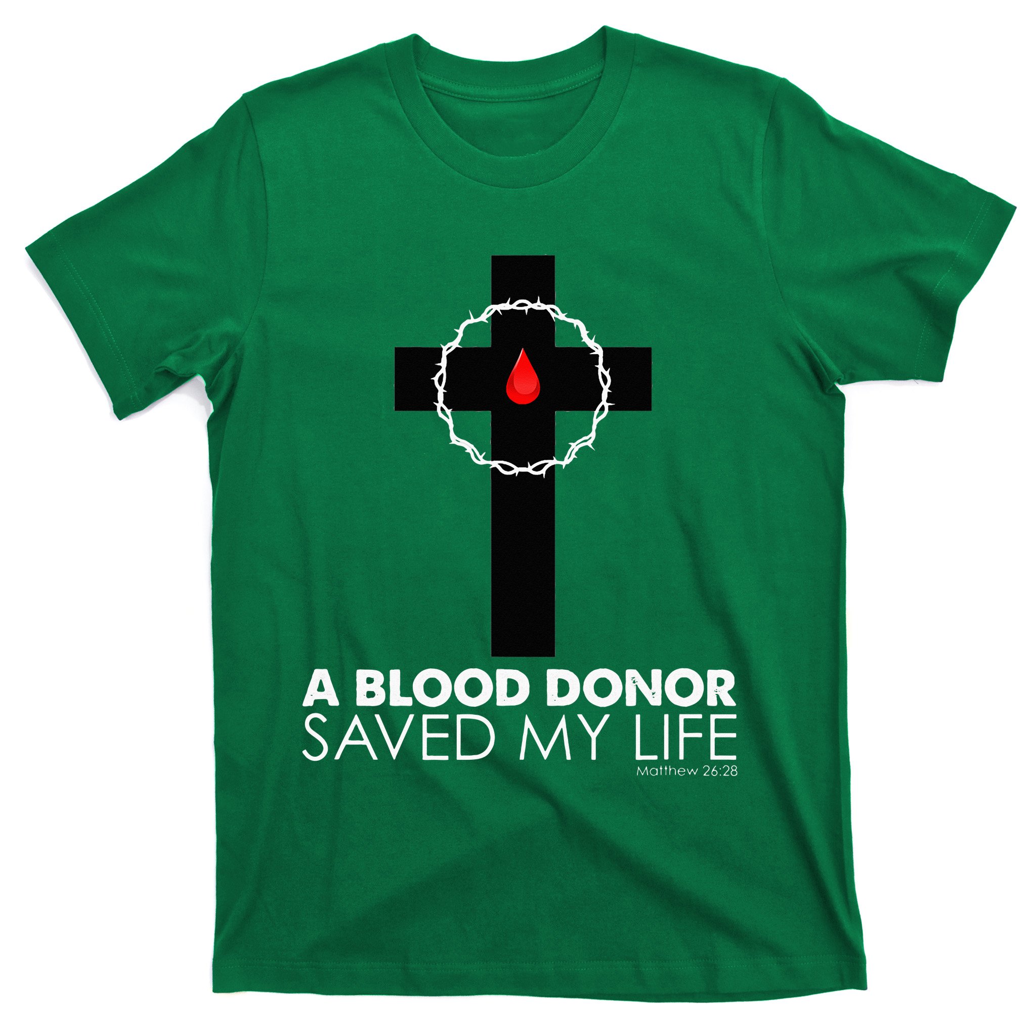 A Blood Donor Saved My Life funny christian T-Shirt | TeeShirtPalace