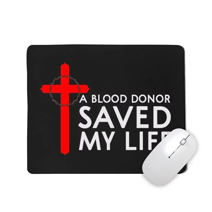 A Blood Donor Saved My Life Phlebotomy Blood Donor Mousepad