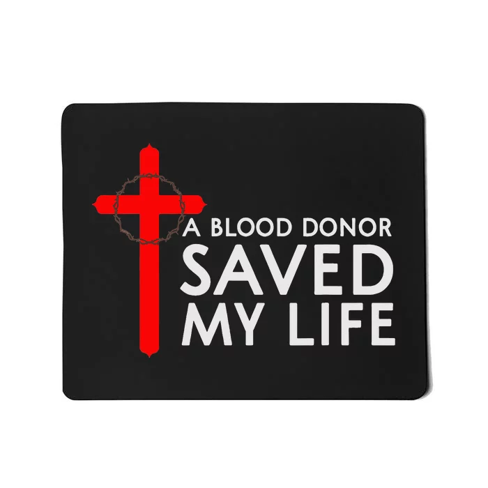 A Blood Donor Saved My Life Phlebotomy Blood Donor Mousepad