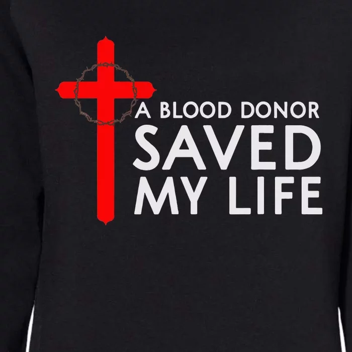 A Blood Donor Saved My Life Phlebotomy Blood Donor Womens California Wash Sweatshirt