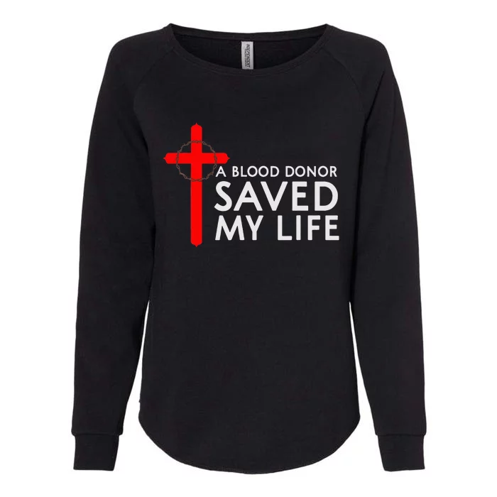 A Blood Donor Saved My Life Phlebotomy Blood Donor Womens California Wash Sweatshirt