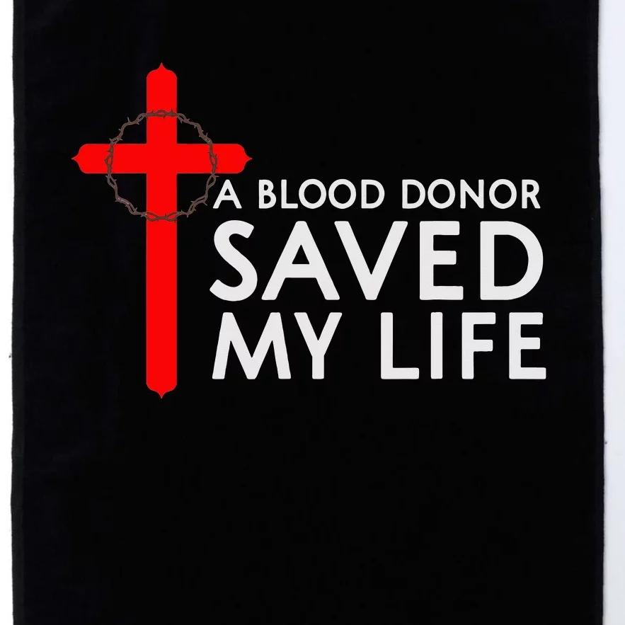 A Blood Donor Saved My Life Phlebotomy Blood Donor Platinum Collection Golf Towel