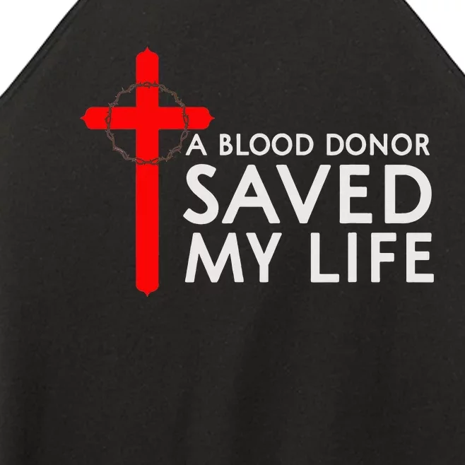 A Blood Donor Saved My Life Phlebotomy Blood Donor Women’s Perfect Tri Rocker Tank