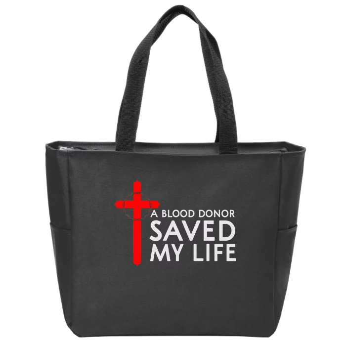 A Blood Donor Saved My Life Phlebotomy Blood Donor Zip Tote Bag