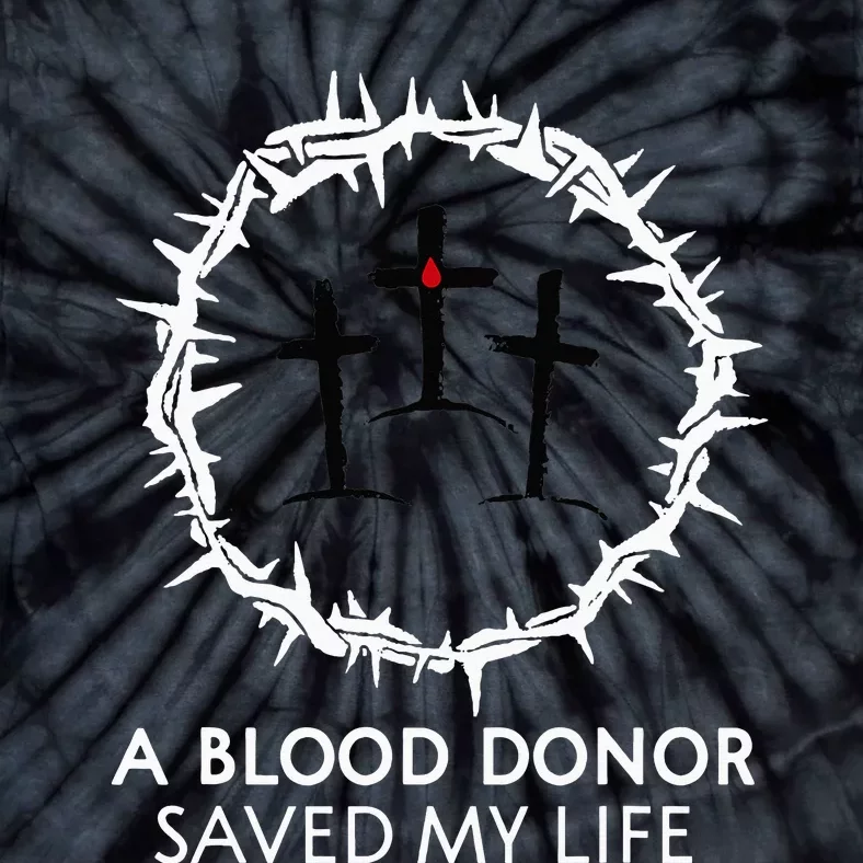 A Blood Donor Saved My Life retro christian Tie-Dye T-Shirt