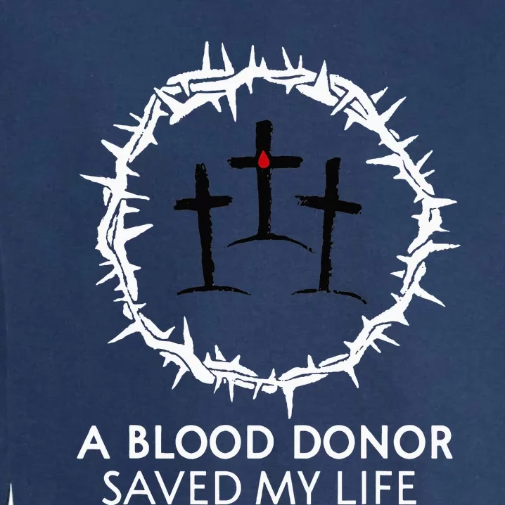 A Blood Donor Saved My Life retro christian Garment-Dyed Sweatshirt