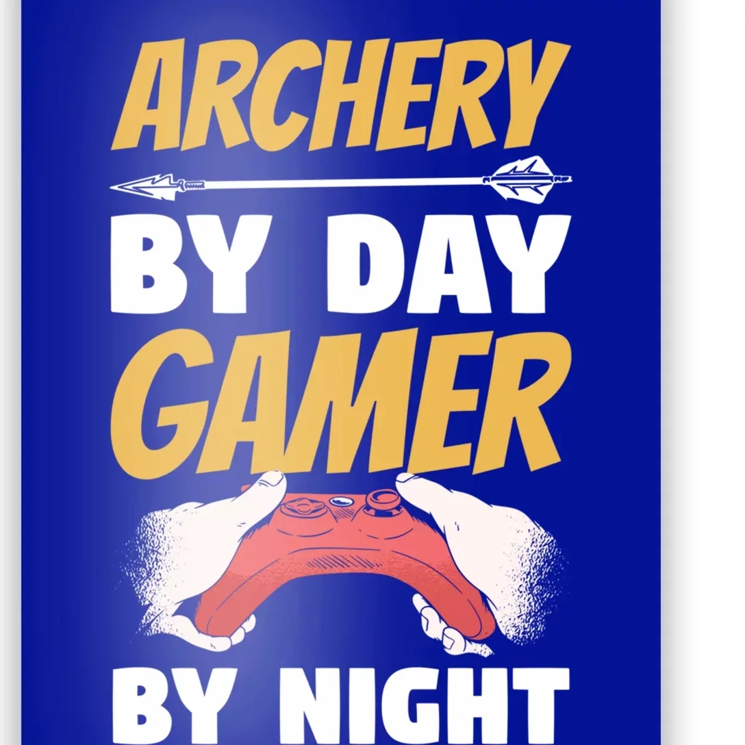 Archery By Day Gamer By Night Bow Hunting Archer Funny Gift Poster