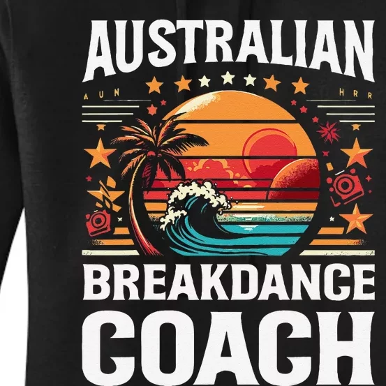 Australian Break Dancing Coach Funny Matching Crew Or Squad Women's Pullover Hoodie