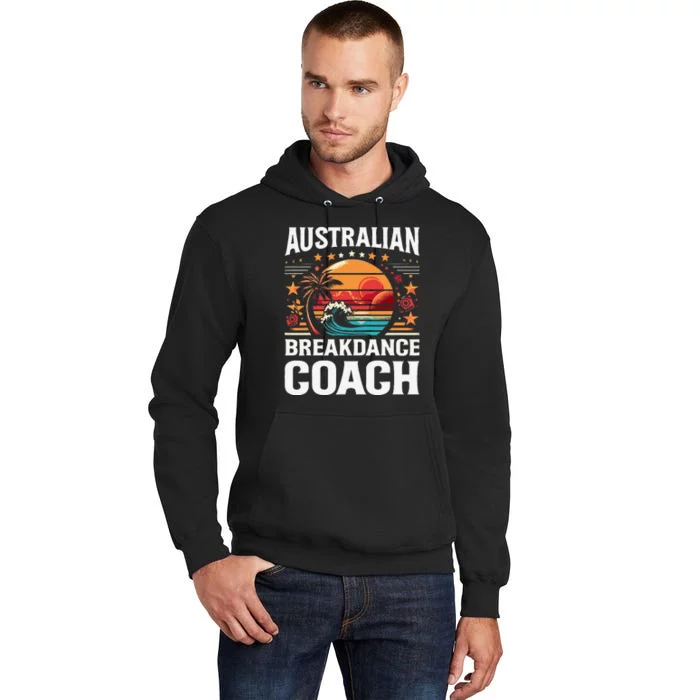 Australian Break Dancing Coach Funny Matching Crew Or Squad Tall Hoodie