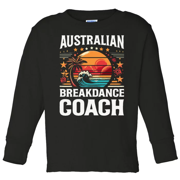 Australian Break Dancing Coach Funny Matching Crew Or Squad Toddler Long Sleeve Shirt