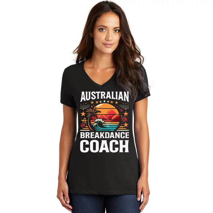 Australian Break Dancing Coach Funny Matching Crew Or Squad Women's V-Neck T-Shirt