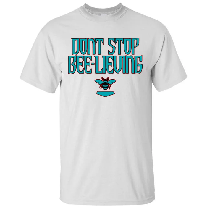 Arizona Baseball Dont Stop Beelieving Tall T-Shirt