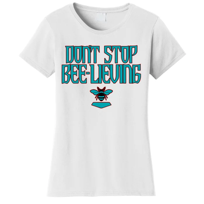 Arizona Baseball Dont Stop Beelieving Women's T-Shirt