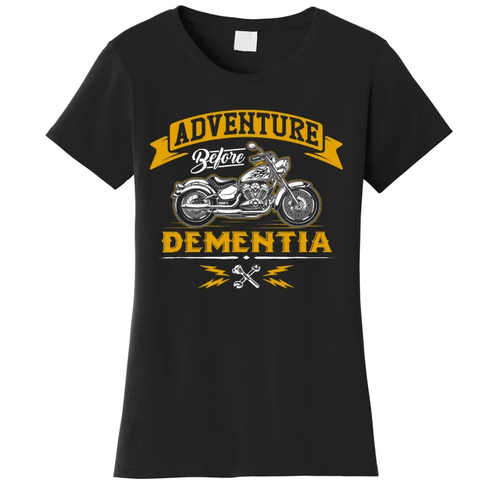 Adventure Before Dementia Funny Motorcycle Biker Gift Women's T-Shirt