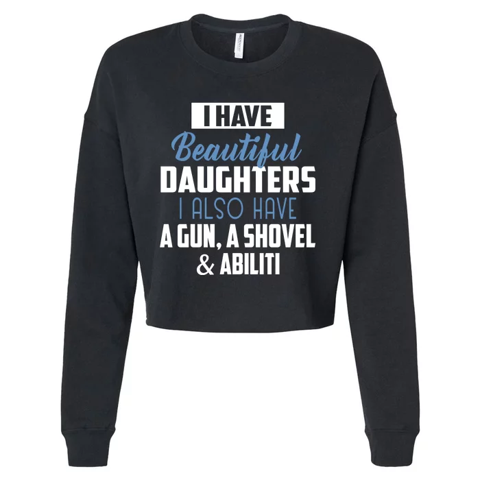 A Beautiful Daughter Also Have A Gun Shovel Alibi Cropped Pullover Crew