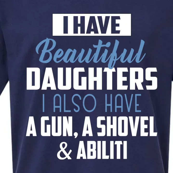 A Beautiful Daughter Also Have A Gun Shovel Alibi Sueded Cloud Jersey T-Shirt