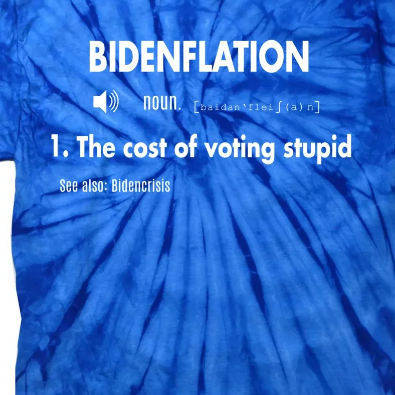 Awesome Bidenflation Definition The Cost Of Voting Stupid Gift Tie-Dye T-Shirt