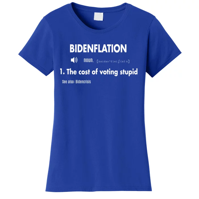 Awesome Bidenflation Definition The Cost Of Voting Stupid Gift Women's T-Shirt