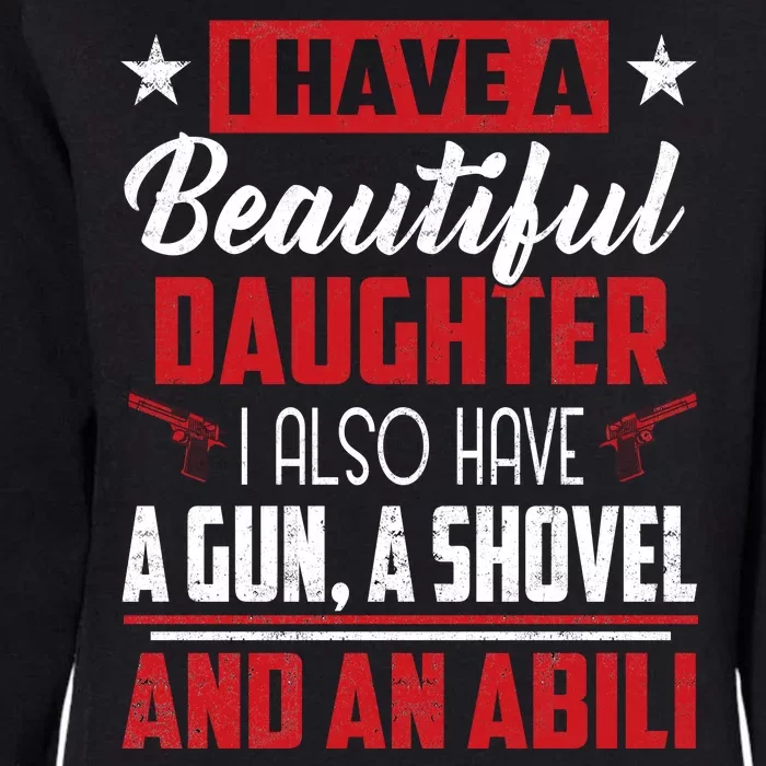 A Beautiful Daughter Also Have A Gun Shovel Alibi Womens California Wash Sweatshirt