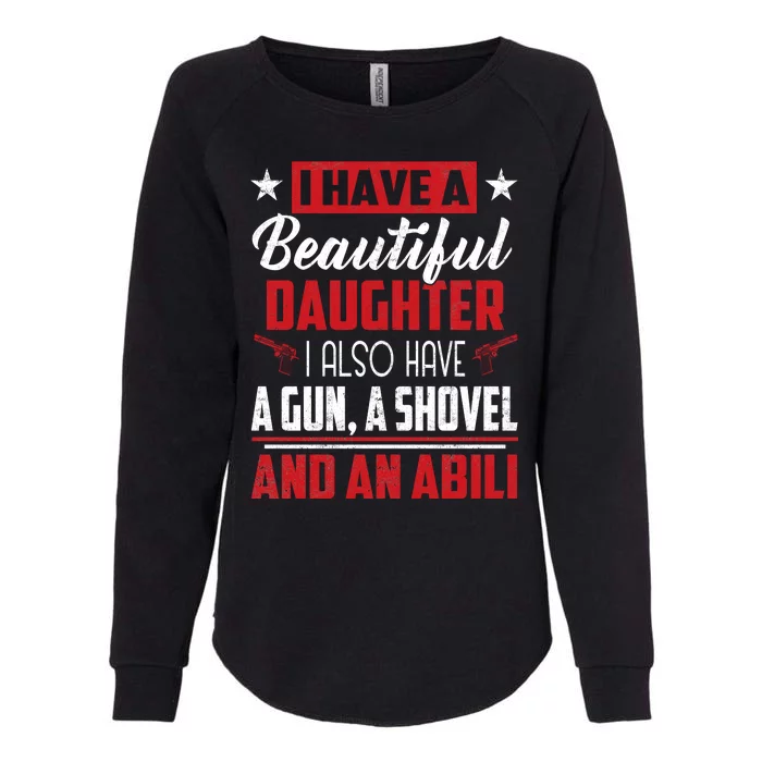 A Beautiful Daughter Also Have A Gun Shovel Alibi Womens California Wash Sweatshirt