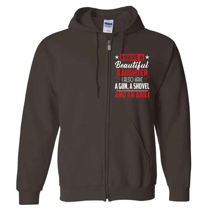 A Beautiful Daughter Also Have A Gun Shovel Alibi Full Zip Hoodie