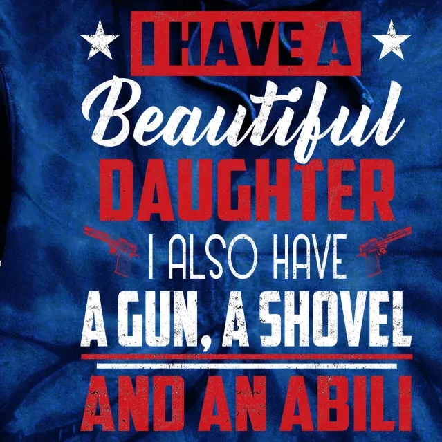 A Beautiful Daughter Also Have A Gun Shovel Alibi Tie Dye Hoodie