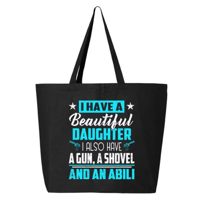 A Beautiful Daughter Also Have A Gun Shovel Alibi 25L Jumbo Tote