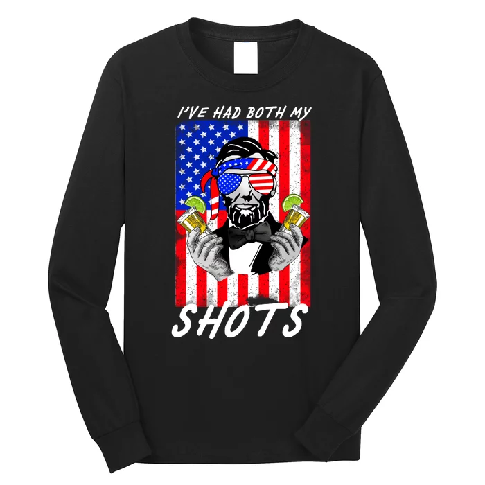 Abe Lincoln 4th of July I've Had Both My Shots Funny Long Sleeve Shirt