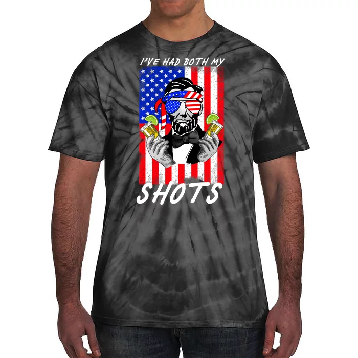 Abe Lincoln 4th of July I've Had Both My Shots Funny Tie-Dye T-Shirt