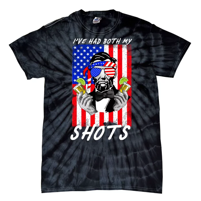 Abe Lincoln 4th of July I've Had Both My Shots Funny Tie-Dye T-Shirt