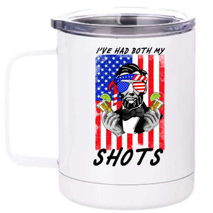 Abe Lincoln 4th of July I've Had Both My Shots Funny Front & Back 12oz Stainless Steel Tumbler Cup