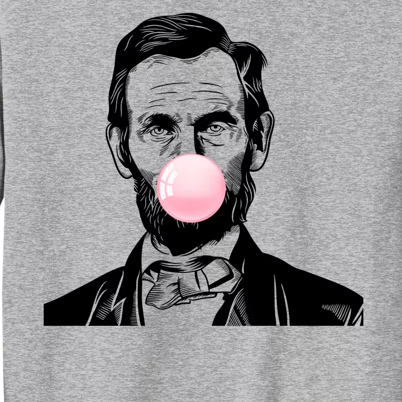 Abe Lincoln Blowing Bubble Gum Tall Sweatshirt