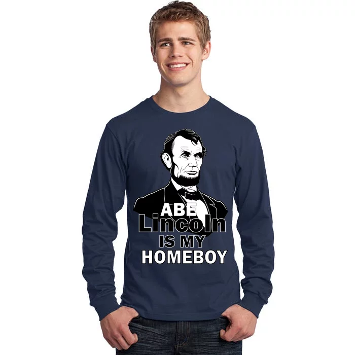 Abe Lincoln Is My Homeboy Tall Long Sleeve T-Shirt