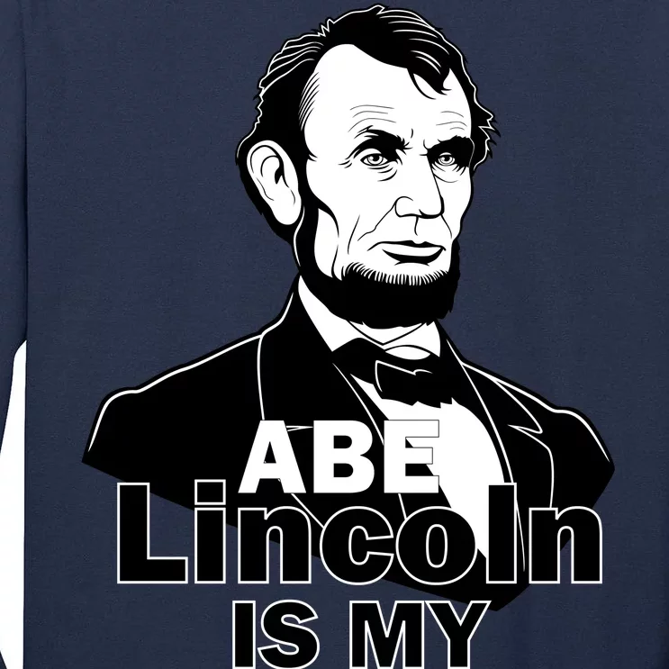 Abe Lincoln Is My Homeboy Tall Long Sleeve T-Shirt