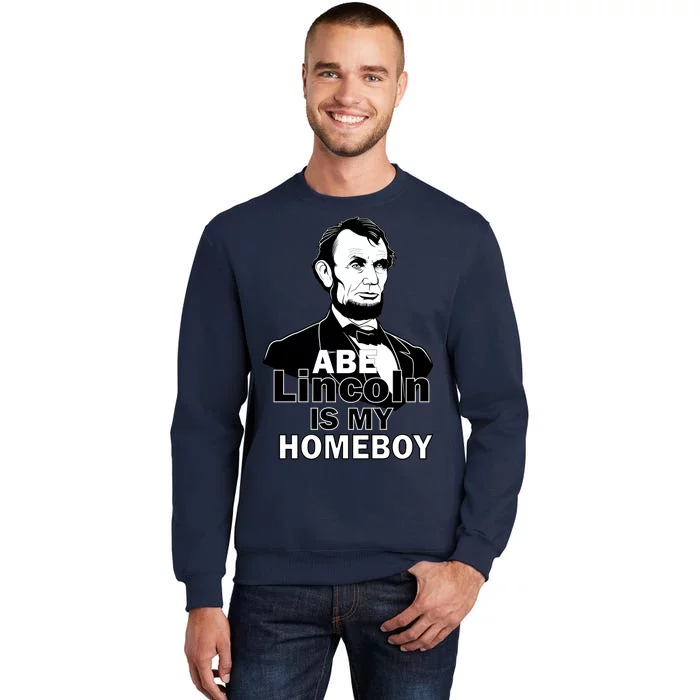 Abe Lincoln Is My Homeboy Tall Sweatshirt