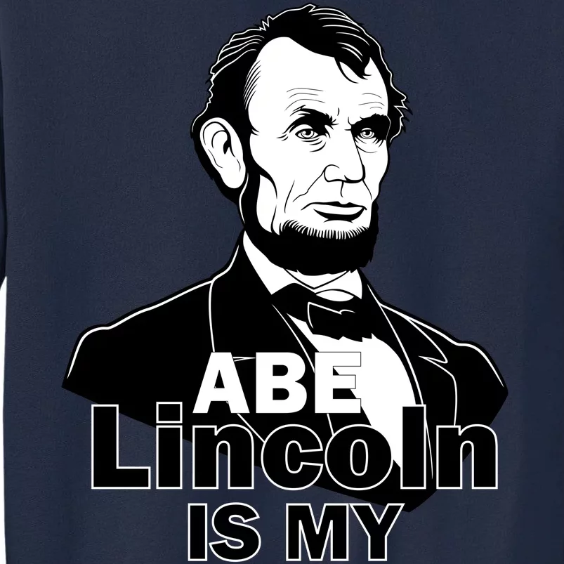 Abe Lincoln Is My Homeboy Tall Sweatshirt